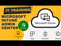 Microsoft Intune Admin Center Training - Introduction