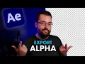 How To Export With Transparency In After Effects Alpha Channel