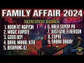 Download Lagu FAMILY AFFAIR 2024 | NON STOP REMIX | GREBENJUN TV | DJ GREG REMIX.