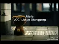 Lagu MARIA KARAOKE - JULIUS SITANGGANG
