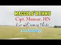 Download Lagu MACCOLO' ATIKKU' (Ramzy Acho') Cipt: Mansur. HN Arr.Musik: Zhulkeys