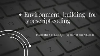 Environment set up NodeJS Typescript and VS Code installation step to Typescript