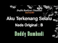 Lagu Aku Terkenang Selalu (Karaoke) Deddy Damhudi - Nada Asli B
