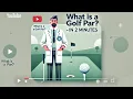 What is A Golf Par - In 2 Minutes