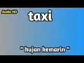 Download Lagu TAXI - HUJAN KEMARIN ( audio Hd )