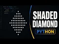 How to solve Shaded Diamond Pattern in python program