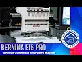 The Bernina E16 Pro 16 Needle Embroidery Machine