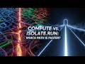 Difference between compute and isolate run