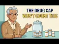 Medicare s 2027 Drug Cap 4 Costs It Won t Count