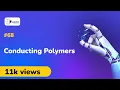 Conducting Polymers - Polymers