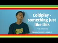 coldplay - something just like this REGGAE \