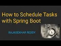 How to Schedule Tasks with Spring Boot Spring Boot Tutorial RAJASEKHAR REDDY