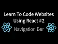 Learn To Code Websites Using React - Navigation Bar