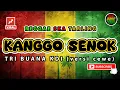 Lagu Reggae SKA Tarling KANGGO SENOK - TRI BUANA (versi cewe) | Versi Reggae Tarling Cover Viral TikTok