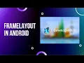 FrameLayout in Android