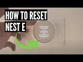How to Factory Reset Nest E