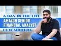 A day in the life of an Amazon Senior Financial Analyst Luxembourg EU