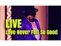 Download Lagu Love Never Felt So Good Live 2015 Fan Made Michael Jackson