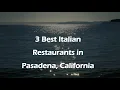 3 Best Italian Restaurants in Pasadena California Italian Cuisine