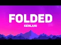 Download Lagu Kehlani - Folded (Lyrics)
