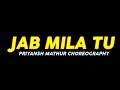 JAB MILA TU -PRIYANSH MATHUR CHOREOGRAPHY
