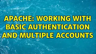 Apache working with basic authentication and multiple accounts