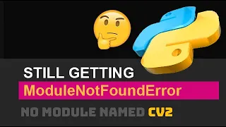Fix ModuleNotFoundError No Module Named CV2 Python Import Error If Installed If Exists