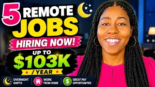5 Night Shift Remote Jobs Hiring Now Up to 103K