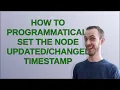 Drupal How to programmatically set the node timestamp