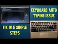 Keyboard Automatically Typing Issue - Fix in 5 simple steps