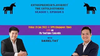 Entrepreneur s Journey The Untold Stories - Season 1 Episode 5 with Daniel Tay