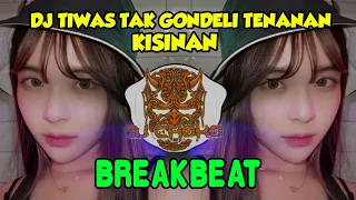 Download DJ TIWAS TAK GONDELI TENANAN VIRAL BREAKBEAT - DJ KISINAN TIKTOK VIRAL TERBARU 2023 MP3