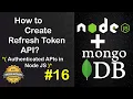 How to Create Refresh Token API in Node JS Authenticated RestFul APIs in Node JS