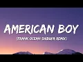 Download Lagu American Boy (Frank Ocean Shibuya Chanel Remix) - Best Tik Tok song (Lyrics)