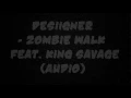 (AUDIO VERSION) Desiigner - Zombie Walk ft. King Savage