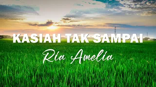 ria amelia kasiah tak sampai lirik lagu minang populer