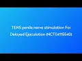 Clinical Trial TENS penile nerve stimulation for Delayed Ejaculation NCT04115540
