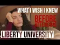 what I WISH I knew before attending liberty university