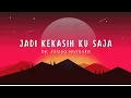 Download Lagu 🎧jadi kekasih ku saja _keisya levronka_ (lirik lagu) 🎧