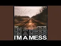 Download Lagu I'm a Mess