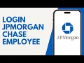 How to Login Into JPMorgan Chase Employee 2024 JPMorgan Chase Employee Login