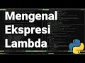 Pythonic 09 Ekspresi Lambda Lambda Expression Belajar Python Tutorial Python Python Dasar