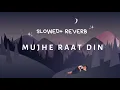 Mujhe raat din bas mujhe chahti ho , Sangharsh Movie, 90's  Slowed + Reverb