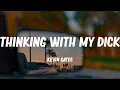 Download Lagu Kevin Gates - Thinking with My Dick (Lyrics)
