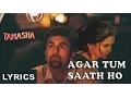 Download Lagu Agar Tum Saath Ho - FULL SONG WITH LYRICS | Tamasha | Alka Yagnik \u0026 Arijit Singh