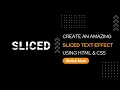 Create An Amazing Sliced Text Effect Using HTML CSS