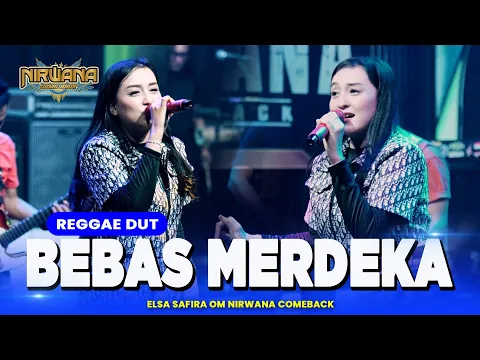 Download MP3 BEBAS MERDEKA (Steven \u0026 The Coconut Treez) - Elsa Safira OM NIRWANA COMEBACK