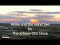 The Johnny Otis Show - Willie and the Hand Jive