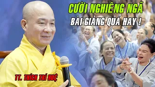 Cười Nghiêng Ngã với pháp thoại ĐỜI NÀY DỨT KHOÁT PHẢI TU của TT. Thích Trí Huệ tại Chùa Hoằng Pháp.