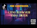 Download Lagu LEPAS RUB of RUB REGGAE VERSION DJ VIRAL TIKTOK 2023 FULLBASS 8D AUDIO VOLUME UP! USE EARPHONE 🎧